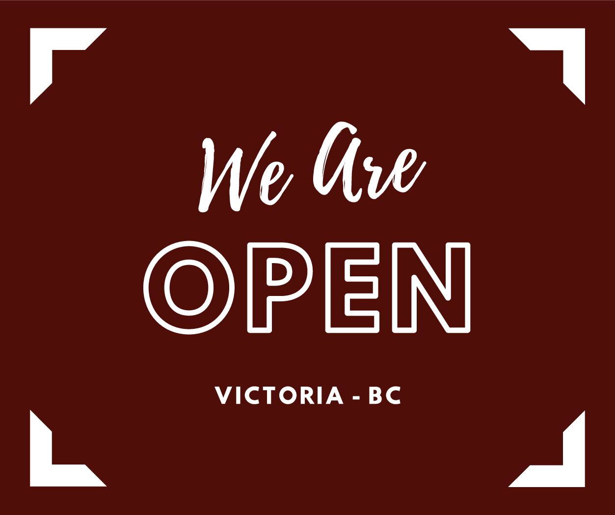 Now Open in Victoria BC!!